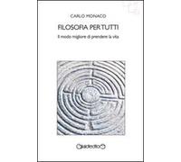 Filosofia per tutti. Il modo migliore di prendere la vita
