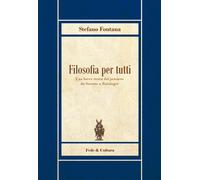 Filosofia per tutti. Una breve storia del pensiero da Socrate a R