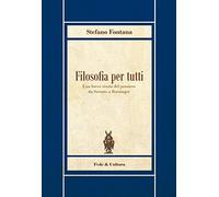 Filosofia per tutti: Una breve storia del pensiero da Socrate a Ratzinger