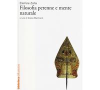 Filosofia perenne e mente naturale - Zolla Elémire