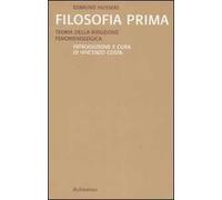 Filosofia prima. Teoria della riduzione fenomenologica