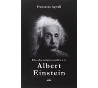 Filosofia, religione, politica in Einstein