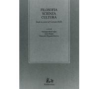 Filosofia scienza cultura. Studi in onore di Corrado Dollo - AA.VV.