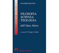 Filosofia, scienza teologia. Dall'opus maius
