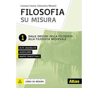 Filosofia su misura. Per le Scuole superiori. Con e-book. Con espansione online. Dalle origini alla filosofia medievale (Vol. 1)