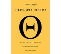 Filosofia ultima. Fama crescit eundo - Giuffrè Valerio