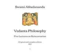 Filosofia Vedanta: cinque lezioni sulla reincarnazione | Edizione originale e completa (1907)