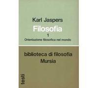 Filosofia. Vol. 1: Orientazione filosofica nel mondo