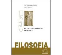 Filosofia. Vol. 5: Ricerca dell'assoluto frustrata.