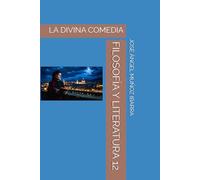 FILOSOFÌA Y LITERATURA 12: LA DIVINA COMEDIA