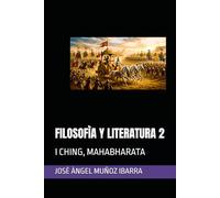 FILOSOFÌA Y LITERATURA 2: I CHING, MAHABHARATA