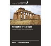 Filosofía y teología: una introducción a Hans Urs von Balthasar