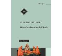 Filosofie classiche dell'India. Nuova ediz.