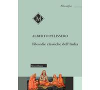 Filosofie classiche dell'India. Nuova ediz.