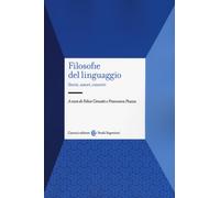 Filosofie del linguaggio. Storie, autori, concetti - Cimatti Felice, Piazz...