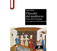 Filosofie del medioevo. Essere, felicità, linguaggio.