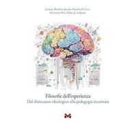 Filosofie dell’esperienza. Dal disincanto ideologico alla pedagogia incarnata