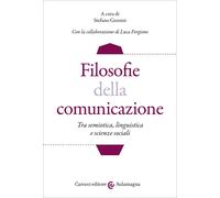 Filosofie della comunicazione-Stefano Gensini