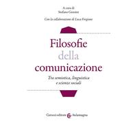 Filosofie della comunicazione. Tra semiotica, linguistica e scien