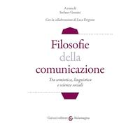 Libri Filosofie Della Comunicazione. Tra Semiotica, Linguistica E Scienze Social