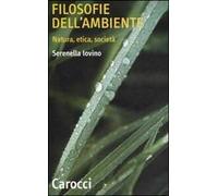 Filosofie dell'ambiente. Natura, etica, società