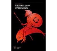 Filosofo e il mare. Immagini marine e nautiche nella Repubblica di Platone