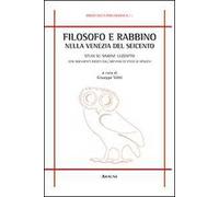 Filosofo e rabbino nella Venezia del Seicento. Studi su Simone Luzzatto con documenti inediti dall'Archivio di Stato di Venezia