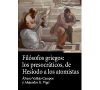 Filósofos griegos: los presocráticos, de Hesíodo a los atomistas