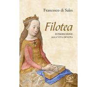 Filotea. Introduzione alla vita devota - 2019 - Paoline Editorial