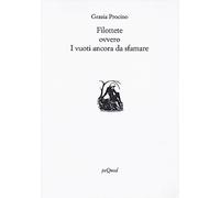 Filottete ovvero i vuoti ancora da sfamare