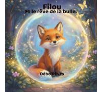 Filou: Et le rêve de la bulle.