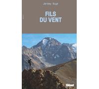 Fils du vent: A travers l'Asie centrale, dans les pas des explorateurs d'antan