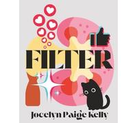 Filter: A YA Short Story About Illness, Identity, and Going Viral