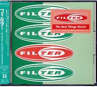Filter - Best Things Remix, the [Enhanc