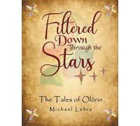 Filtered Down Through the Stars: The Tales of Olórin