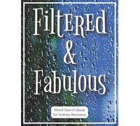 Filtered & Fabulous - Word Search Book for Kidney Recovery: Funny Kidney Gift | Lighthearted Large-Print Word find Puzzles Created For Relaxation, ... & Renal Care | For Adults and Seniors