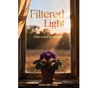 Filtered Light: A Novel of Grace and Redemption