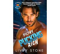 Filthy Pucking Rich: Une romance sportive fake fiancé friends to lovers small town