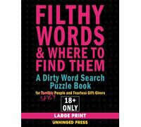 Filthy Words and Where to Find Them: A Dirty Word Search Puzzle Book for Saucy People and Fearless Gift-Givers