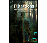 Filtrations: The Body Already Feels the World