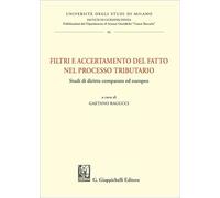 Filtri e accertamento del fatto nel processo tributario. Studi di diritto comparato ed europeo