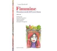 Fimmine. Disamina teatrale dell'essere donna
