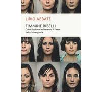 Fimmine ribelli. Come le donne salveranno il paese dalla n'drangheta