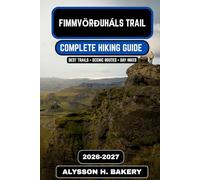 Fimmvörðuháls Trail Hiking Guide 2026-2027: The Complete Volcano Pass Trek from Skógar to Þórsmörk