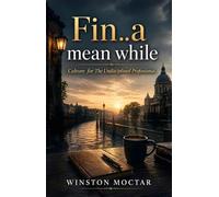 Fin...a mean while: Culture for The Undisciplined Professional