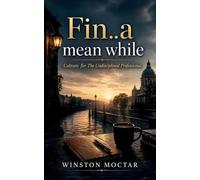 Fin...a mean while: Culture for The Undisciplined Professional