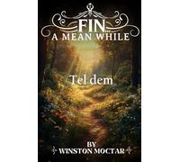 FIN... A MEAN WHILE: Tel Dem