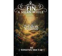 FIN... A MEAN WHILE: Tel Dem Aphorisms