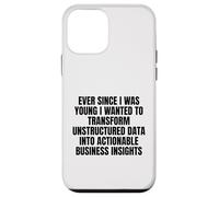 fin da quando ero giovane volevo trasformare dati non strutturati Custodia per iPhone 12 mini