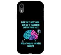 fin da quando ero giovane volevo trasformare dati non strutturati Custodia per iPhone XR